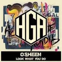 Osheen - Look What You Do
