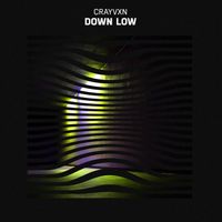 Crayvxn - Down Low (Explicit)