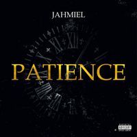 Jahmiel - Patience (Explicit)