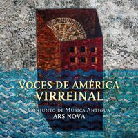 Ars Nova - Voces De América Virreinal