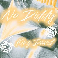 King David - No Diddy (Havin Motion) (Explicit)