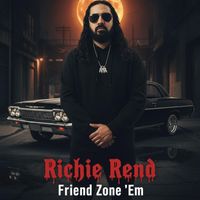 Richie Rend - Friend Zone Em