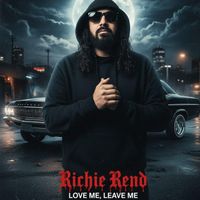 Richie Rend - Love Me,  Leave Me (Explicit)
