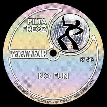 Filta Freqz - No Fun (Explicit)