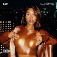 Lex - All for You (Explicit)