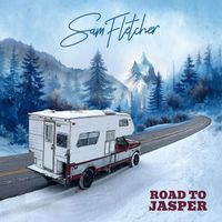 Sam Fletcher - Road To Jasper
