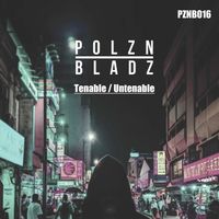 Polzn Bladz - Tenable / Untenable (Extended Mix)