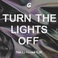 NeLLi - Turn The Lights Off (House Edit)
