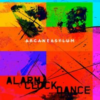 ARCANE ASYLUM - Alarm Clock Dance