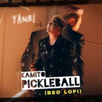 Yanbi - Kamito PickleBall (Beo Lofi Mix)