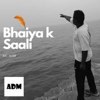 ADM - Bhaiya k Saali