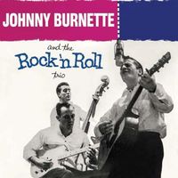 Johnny Burnette - Johnny Burnette and the Rock N Roll Trio (2020 Digitally Remastered)