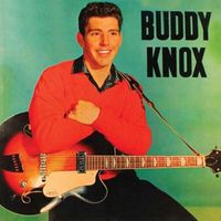 Buddy Knox - Buddy Knox (2020 Digitally Remastered)