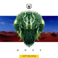 Dune - Can't Stop Raving