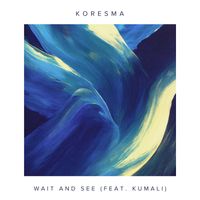 Koresma - Wait and See