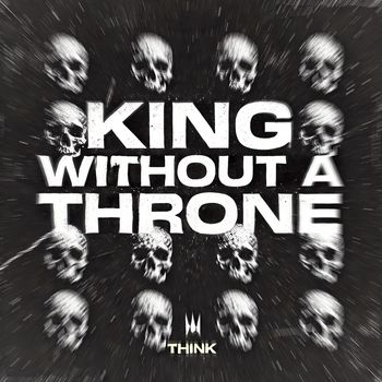 Think - King Without a Throne (Explicit)