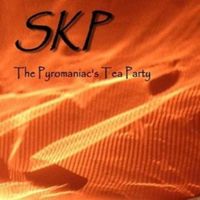 SKP - The Pyromaniac's Tea Party