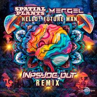 Spatial Plants and Mergel - Hello! Future Man (Inpsyde Out Remix)