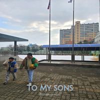 Everyday Sunday - To my sons