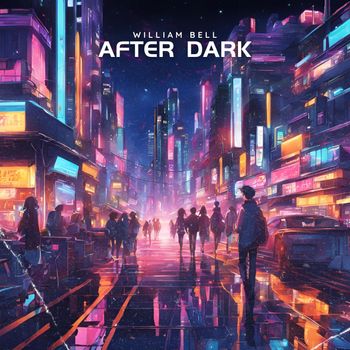 William Bell - after dark