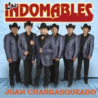 LOS INDOMABLES - Juan Charrasqueado