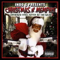 Indo G - Christmas N' Memphis (Explicit)