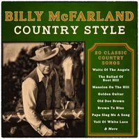 Billy McFarland - Country Style - 20 Classic Country Songs