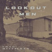 Chad McCutchen - Lookout Men (Explicit)