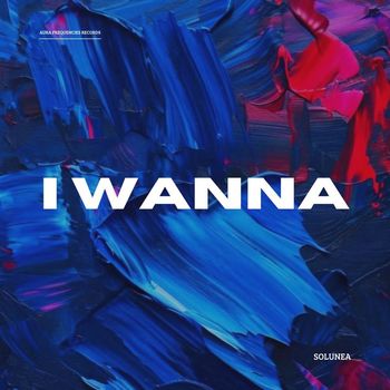 Solunea - I Wanna