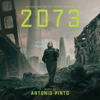 Antonio Pinto - 2073 (Original Motion Picture Soundtrack)