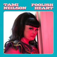 Tami Neilson - Foolish Heart (Explicit)