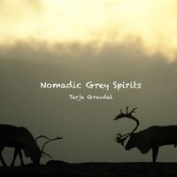 Terje Gravdal - Nomadic Grey Spirits