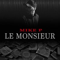 Mike P - Le monsieur