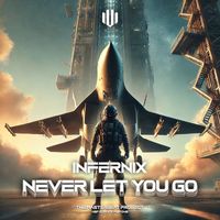 Infernix - Never Let You Go