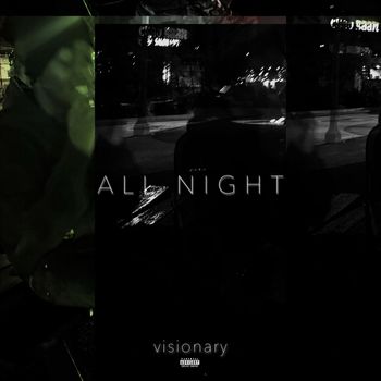 Visionary - All Night (Explicit)