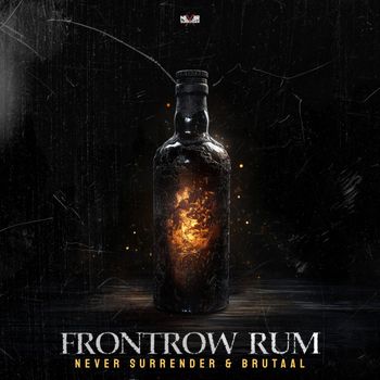 Never Surrender and Brutaal - Frontrow Rum (Explicit)