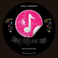 Vasily Umanets - Sets the Rhythm