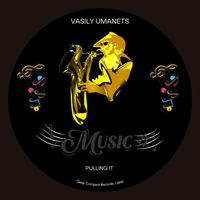 Vasily Umanets - Pulling It