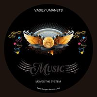 Vasily Umanets - Moves the System