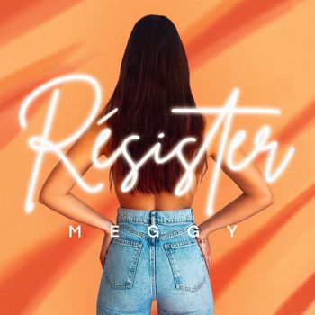 Meggy - Résister