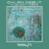 Dylan Debut - Club Foot / Wibble