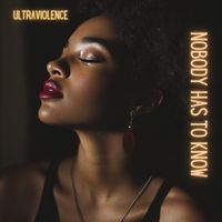 Ultraviolence - Nobody has to know