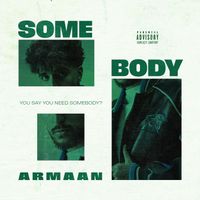 Armaan - Somebody (Explicit)