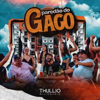 Thullio Milionário - Paredão do Gago