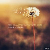 David Clavijo - The Beauty of Sensitivity (HSP)