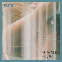 Ivy - Fragile People