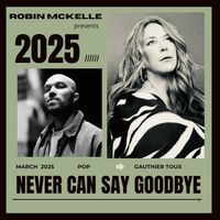 Robin McKelle - Never Can Say Goodbye (feat. Gauthier Toux)