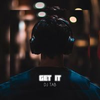 DJ TAB - Get It