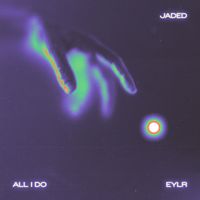 Jaded - All I Do