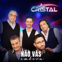 Banda Cristal - Não Vás Embora